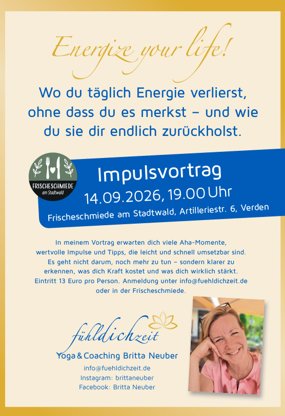 Vortrag Energize Your Life am 14.9.26 in der Frischeschmiede in Verden, Anmeldung bei Britta Neuber fuehldichzeit"